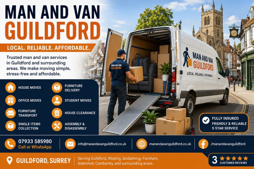 Man and Van Guildford moving van providing professional house removals, furniture moving, office relocations, student moves and furniture delivery services across Guildford, Surrey.
